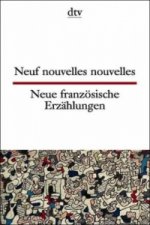 Neuf nouvelles nouvelles Neue französische Erzählungen. Neue französische Erzählungen