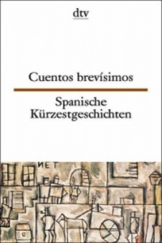 Spanische Kurzestgeschichten/Cuentos brevisimos
