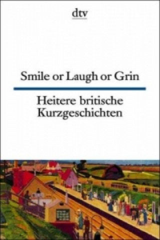 Smile or Laugh or Grin - Heitere britische Kurzgeschichten