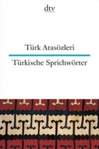 Türk Atasözleri Türkische Sprichwörter. Türk Atasözleri