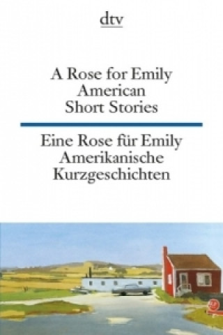 A Rose for Emily. American Short Stories. Eine Rose für Emily. Amerikanische Kurzgeschichten