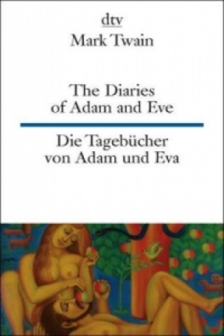 diaries of Adam and Eve/Die Tagebucher von adam und Eva