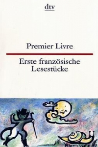 Premier Livre Erste französische Lesestücke. Erste französische Lesestücke