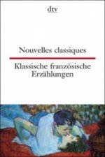 Nouvelles classiques Klassische französische Erzählungen. Klassische französische Erzählungen