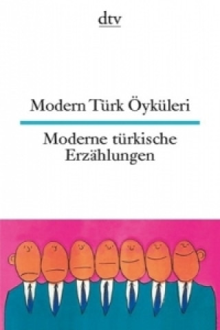 Moderne türkische Erzählungen. Modern Türk Öyküleri