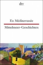 En Méditerranée Mittelmeer-Geschichten. Mittelmeer-Geschichten