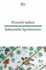 Proverbi italiani Italienische Sprichwörter. Italienische Sprichwörter