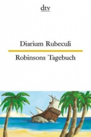 Diarium Rubeculi. Robinsons Tagebuch