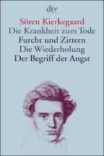 Die Krankheit zum Tode. Furcht und Zittern. Die Wiederholung