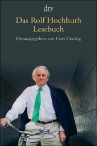 Das Rolf Hochhuth Lesebuch