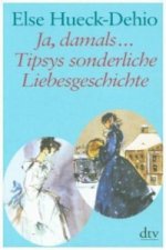 Ja, damals ... Tipsys sonderliche Liebesgeschichte