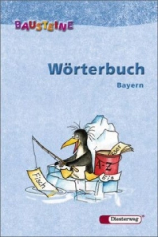 Bausteine Wörterbuch, Ausgabe 2007 für Bayern (RSR 2006)