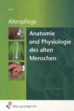 Anatomie und Physiologie des alten Menschen