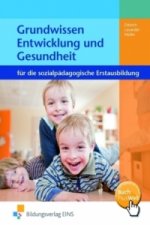 Grundwissen Entwicklung und Gesundheit für die sozialpädagogische Erstausbildung