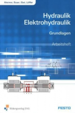 Hydraulik / Elektrohydraulik, Grundlagen Arbeitsheft