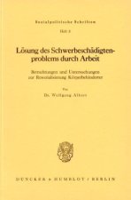 Lösung des Schwerbeschädigtenproblems durch Arbeit.