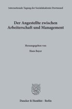 Der Angestellte zwischen Arbeiterschaft und Management.