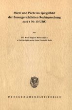 Miete und Pacht im Spiegelbild der finanzgerichtlichen Rechtsprechung zu 4 Nr. 10 UStG.