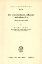 Die eisenschaffende Industrie Latein-Amerikas.