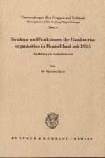 Struktur und Funktionen der Handwerksorganisation in Deutschland seit 1933.