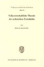 Volkswirtschaftliche Theorie des technischen Fortschritts.
