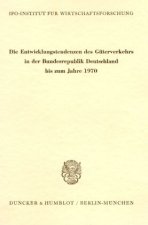 Die Entwicklungstendenzen des Güterverkehrs in der Bundesrepublik Deutschland bis zum Jahre 1970.