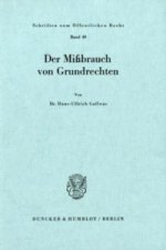 Der Mißbrauch von Grundrechten.