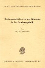 Bestimmungsfaktoren des Konsums in der Bundesrepublik.
