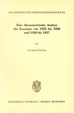 Eine ökonometrische Analyse des Konsums von 1925 bis 1938 und 1950 bis 1957.
