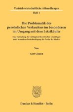 Die Problematik des persönlichen Verkaufens im besonderen im Umgang mit dem Letztkäufer.
