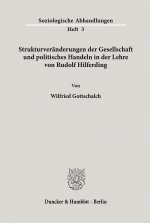 Strukturveränderungen der Gesellschaft und politisches Handeln in der Lehre von Rudolf Hilferding.