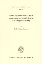 Monetäre Voraussetzungen der gesamtwirtschaftlichen Nachfragesteuerung.