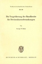 Die Vergrößerung der Bandbreite für Devisenkursschwankungen.