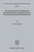 Das sowjetische Herrschaftsprinzip des demokratischen Zentralismus in der Wirtschaftsordnung Mitteldeutschlands.