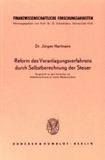 Reform des Veranlagungsverfahrens durch Selbstberechnung der Steuer.