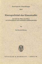 Klassengesellschaft ohne Klassenkonflikt.