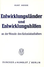 Entwicklungsländer und Entwicklungshilfen an der Wende des Kolonialzeitalters.