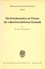 Die Periodenanalyse als Theorie der volkswirtschaftlichen Dynamik.