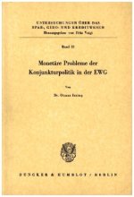 Monetäre Probleme der Konjunkturpolitik in der EWG.
