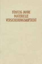 Fünfzig Jahre materielle Versicherungsaufsicht nach dem Gesetz vom 12. Mai 1901.