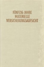Fünfzig Jahre materielle Versicherungsaufsicht nach dem Gesetz vom 12. Mai 1901.