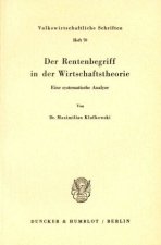 Der Rentenbegriff in der Wirtschaftstheorie.