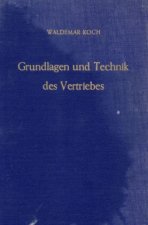 Grundlagen und Technik des Vertriebes.
