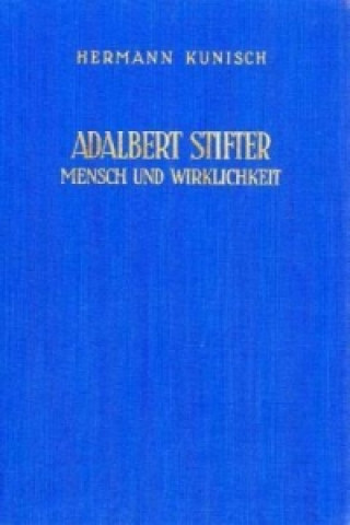 Adalbert Stifter. Mensch und Wirklichkeit.