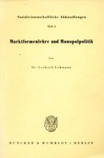 Marktformenlehre und Monopolpolitik.