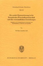 Die soziale Harmonisierung in der Europäischen Wirtschaftsgemeinschaft und ihre wirtschaftlichen Auswirkungen.