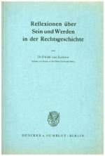 Reflexionen über Sein und Werden in der Rechtsgeschichte.