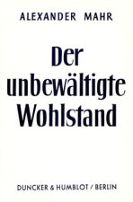 Der unbewältigte Wohlstand.