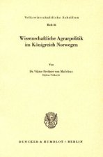 Wissenschaftliche Agrarpolitik im Königreich Norwegen.