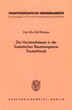 Die Handwerkssteuer in der Sowjetischen Besatzungszone Deutschlands.